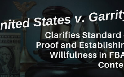 United States v. Garrity: Clarifies Standard of Proof and Establishing Willfulness in FBAR Context
